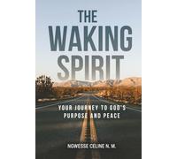 The Waking Spirit: Your Journey to God’s Purpose and Peace (The Waking Spirit Series)