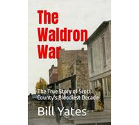 The Waldron War: The True Story of Scott County's Bloodiest Decade