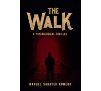 The Walk: A Mind-Bending Psychological Thriller