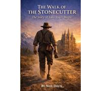 The Walk of the Stonecutter: The Story of John Rowe Moyle (LDS Stories)