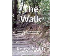 The Walk: Testimonies of God’s Faithfulness Through the Good, the Bad and the Ugly