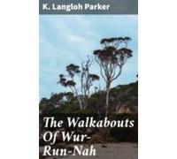 The Walkabouts Of Wur-run-nah (ebook)