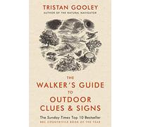 The Walker's Guide to Outdoor Clues and Signs: The bestselling classic that transforms how you see the world around you - a must-read for all nature lovers
