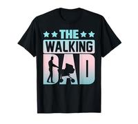 The Walking Dad Funny Nuevos Padres Padres Refranes Divertidos Papás Camiseta