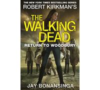 The Walking Dead. Return To Woodbury (The Walking Dead, 8)