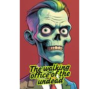 The Walking Office of the Undead. Business Zombies - Stylish Undead in Suits. Suit Up or Rot: Funny Zombie Portrait Coloring Book for Kids & Seniors
