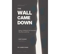 The Wall Came Down: Options Trading for the Generation That Was Locked Out: 56 Strategies, Defined Risk, and What the Payoff Chart Hides