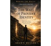 The Wall of Provider Identity: What It Costs a Man to Believe He's Only Worth What He Provides (Behind the Walls)
