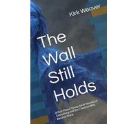 The Wall Still Holds: A Fast-Paced Young Adult Novella of Gettysburg and the Children Who Became Stone