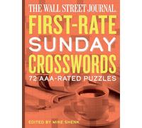 The Wall Street Journal First-Rate Sunday Crosswords: 72 AAA-Rated Puzzles (Wall Street Journal Crosswords)