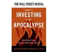 The Wall Street Journal Guide To Investing In The Apocalypse (ebook)