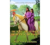The Wall, The Flower, The Petal and The Knight (The Wellspring Series)