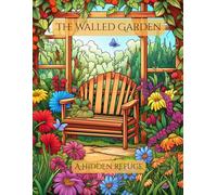The Walled Garden: A Hidden Refuge (The Wild Garden Chronicles)