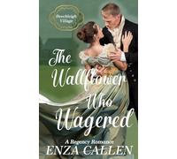 The Wallflower Who Wagered: Book Two (Beechleigh Village)