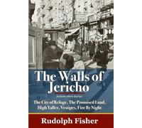 The Walls Of Jericho and Short Stories: Includes: City of Refuge, The Promised Land, Vestiges, High Yaller & Fire By Night