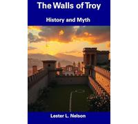 The Walls of Troy: History and Myth