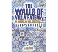 The Walls of Villa Fatema: An American Girl in Morocco