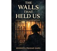 The Walls That Held Us: A Novel of Sisterhood, Survival, and Secrets