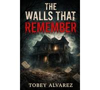THE WALLS THAT REMEMBER