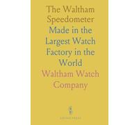 The Waltham Speedometer: Made in the Largest Watch Factory in the World
