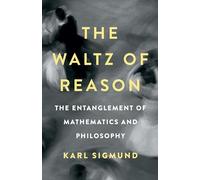 The Waltz of Reason: The Entanglement of Mathematics and Philosophy