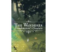 The Wanderer: Frankenstein's Creature Steam Key (PC) EUROPE