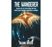 The Wanderer: Hard Science Fiction from the Darkest Ocean (Cosmic Thresholds)