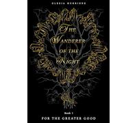 The Wanderer of the Night: For the Greater Good