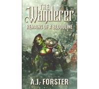 The Wanderer: Remains of a Bloodline