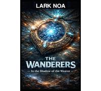 The Wanderers: In the Shadow of the Weaver