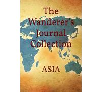 The Wanderer's Journal Collection: Asia