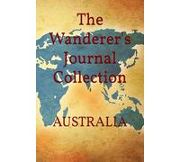 The Wanderer's Journal Collection: AUSTRALIA