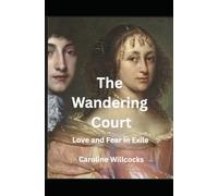 The Wandering Court: Love and Fear in Exile