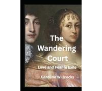 The Wandering Court: Love and Fear in Exile