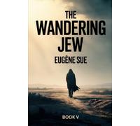 The Wandering Jew - Book 5: A New Translation