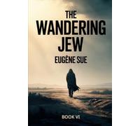 The Wandering Jew - Book 6: A New Translation