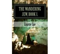 The Wandering Jew, Book I.