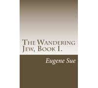 The Wandering Jew, Book I.