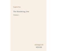 The Wandering Jew: Volume 1