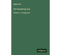 The Wandering Jew: Volume 2 - in large print