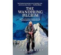 The Wandering Pilgrim: Expeditions to the NZ Alps, Changabang, Khan Tengri, Everest and Broad Peak