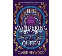 The Wandering Queen: An enchanting feminist retelling of the story of fierce Queen Dido and her tragic love affair with Prince Aeneas from the bestselling author of The Daughters of Sparta
