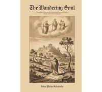 The Wandering Soul: Dialogues between the Wandering Soul and Adam, Noah, and Simon Cleophas