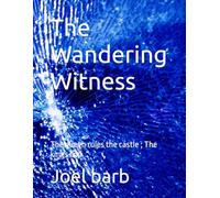 The Wandering Witness: The queen rules the castle ; The kings cup