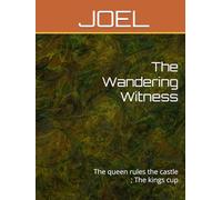 The Wandering Witness: The queen rules the castle ; The kings cup