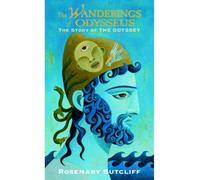 [(The Wanderings of Odysseus: The Story of the Odyssey )] [Author: Rosemary Sutcliff] [Dec-2005]