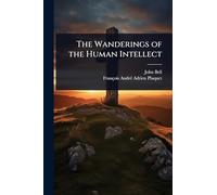 The Wanderings of the Human Intellect