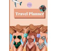 The Wanderlust Planner: Your 154-Page Guide to Dream, Plan, and Capture Every Adventure: Plan Perfect Trips, Stay Organized, and Capture Every Moment with Ease!