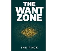 The Want Zone: How to Stop Chasing the Wrong Leads, Find the Real Estate Niche You Actually Want, and Own It Completely