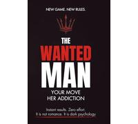 The Wanted Man: Your Move. Her Addiction.